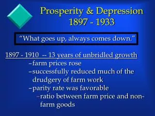 Prosperity &amp; Depression 1897 - 1933