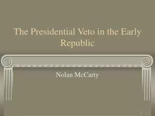 The Presidential Veto in the Early Republic