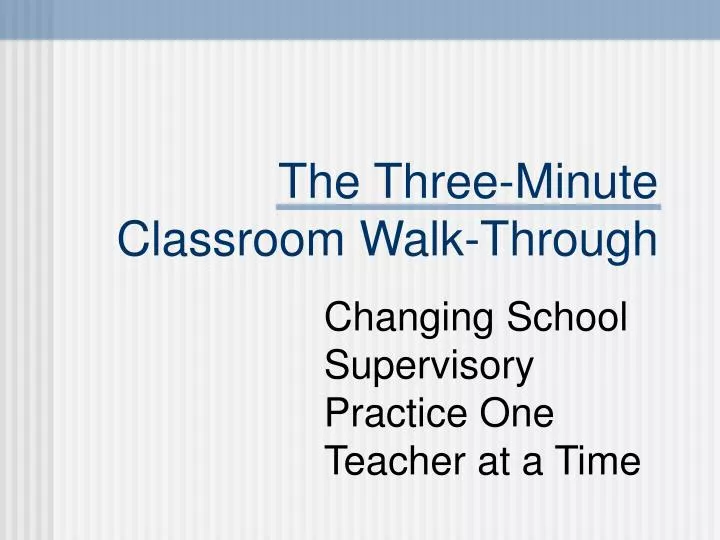 the three minute classroom walk through