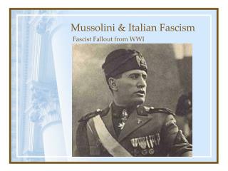 Mussolini &amp; Italian Fascism