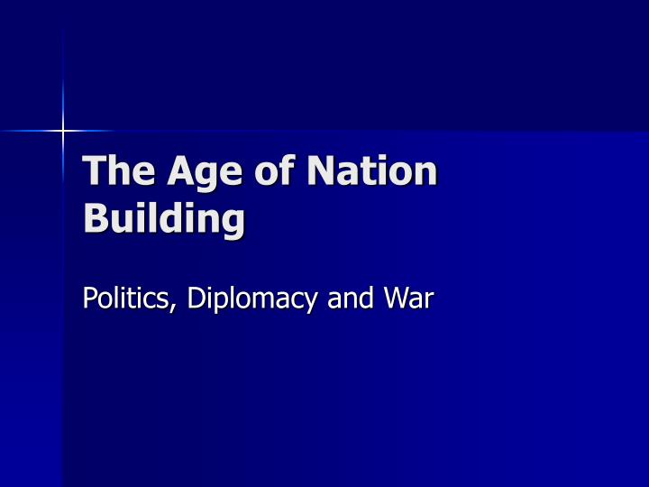 the age of nation building