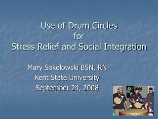Use of Drum Circles for Stress Relief and Social Integration