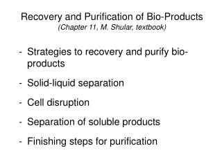Recovery and Purification of Bio-Products (Chapter 11, M. Shular, textbook)