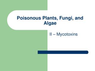 Poisonous Plants, Fungi, and Algae