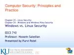 Chapter 23 – Linux Security Chapter 24 – Windows and Windows Vista Security Windows vs. Linux Security