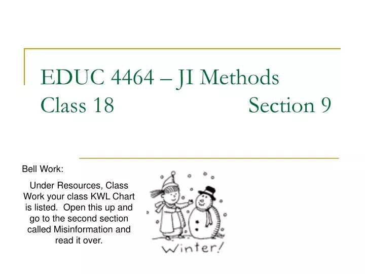 educ 4464 ji methods class 18 section 9