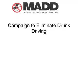 Campaign to Eliminate Drunk Driving