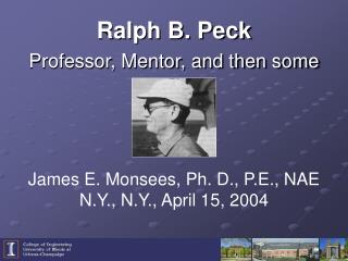Ralph B. Peck Professor, Mentor, and then some