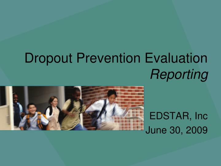 dropout prevention evaluation reporting