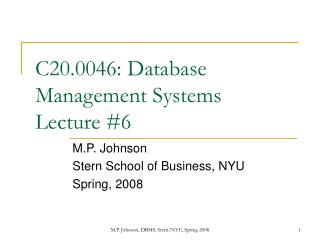 C20.0046: Database Management Systems Lecture #6