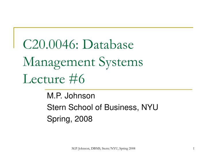 c20 0046 database management systems lecture 6