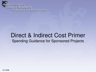 Direct &amp; Indirect Cost Primer Spending Guidance for Sponsored Projects