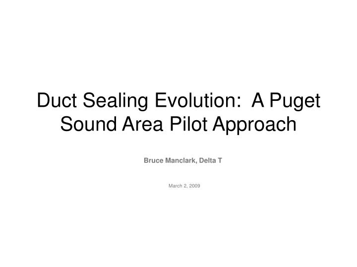 duct sealing evolution a puget sound area pilot approach