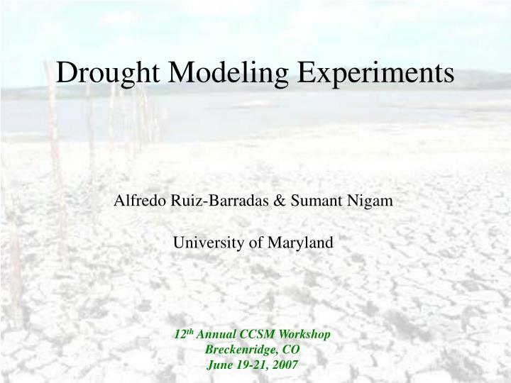 drought modeling experiments