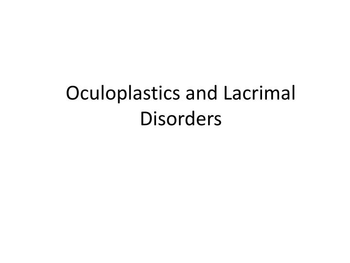 oculoplastics and lacrimal disorders