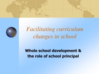 Facilitating curriculum changes in school