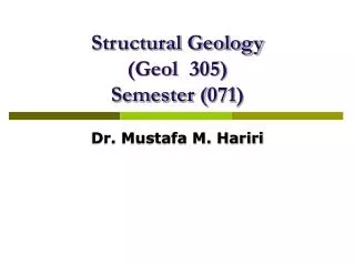 Structural Geology (Geol 305) Semester (071)