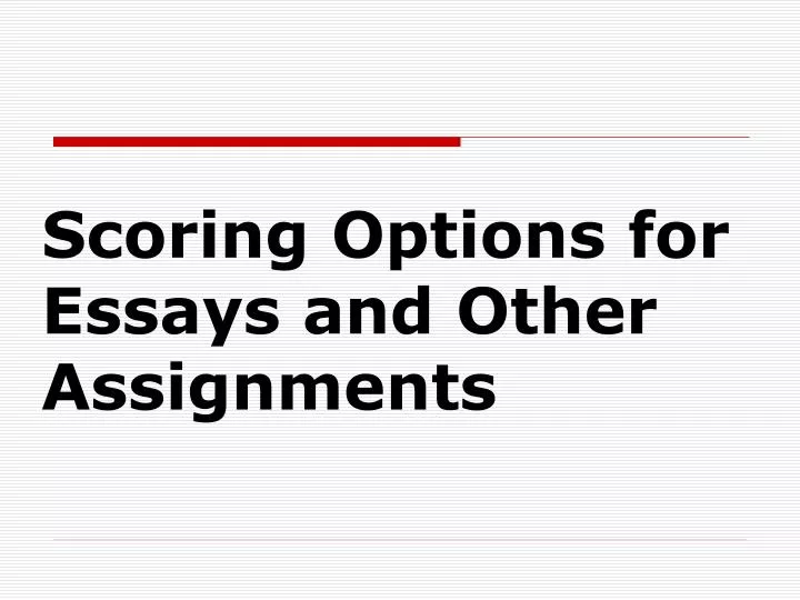 scoring options for essays and other assignments