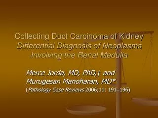 Collecting Duct Carcinoma of Kidney Differential Diagnosis of Neoplasms Involving the Renal Medulla