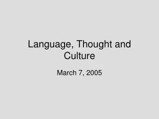 Language, Thought and Culture
