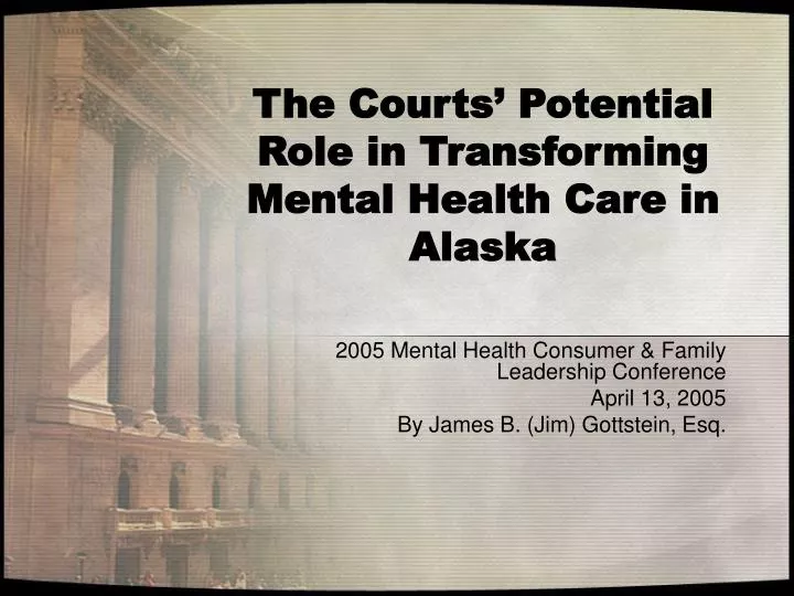 the courts potential role in transforming mental health care in alaska