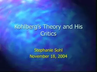 Kohlberg’s Theory and His Critics