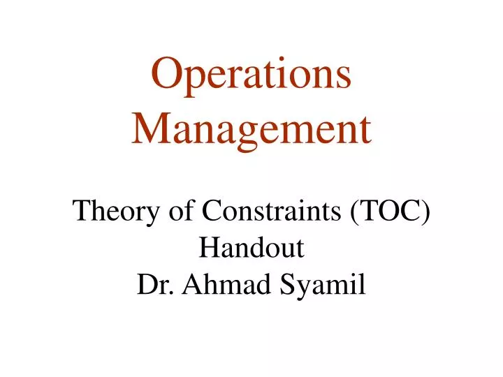 operations management theory of constraints toc handout dr ahmad syamil