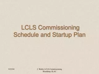 LCLS Commissioning Schedule and Startup Plan