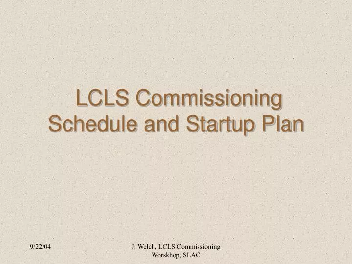 lcls commissioning schedule and startup plan