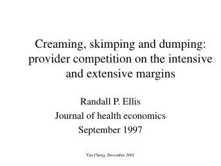 Creaming, skimping and dumping: provider competition on the intensive and extensive margins