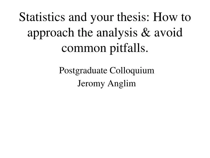 statistics and your thesis how to approach the analysis avoid common pitfalls