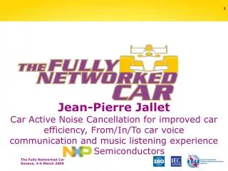 Jean-Pierre Jallet Car Active Noise Cancellation for improved car efficiency, From/In/To car voice communication and mus