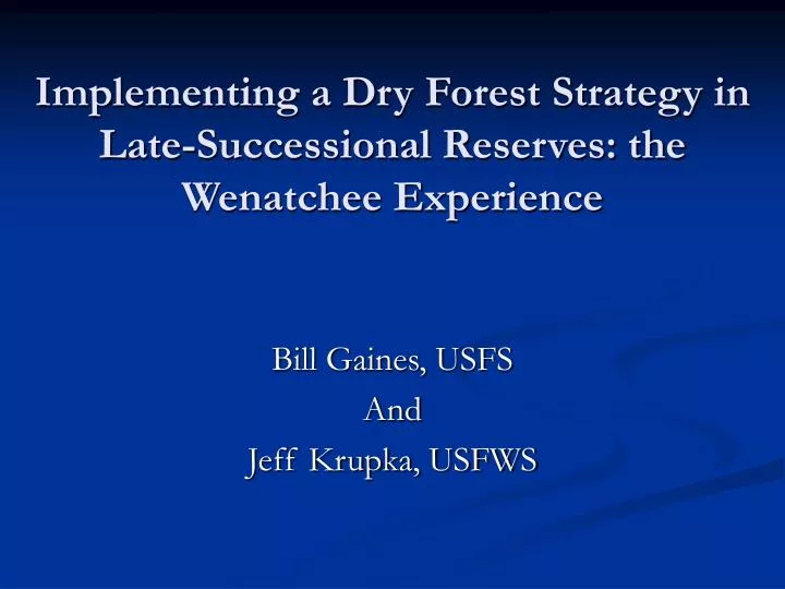 implementing a dry forest strategy in late successional reserves the wenatchee experience
