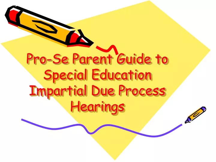 pro se parent guide to special education impartial due process hearings