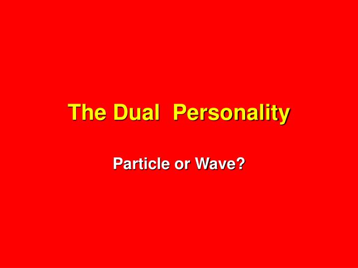 the dual personality