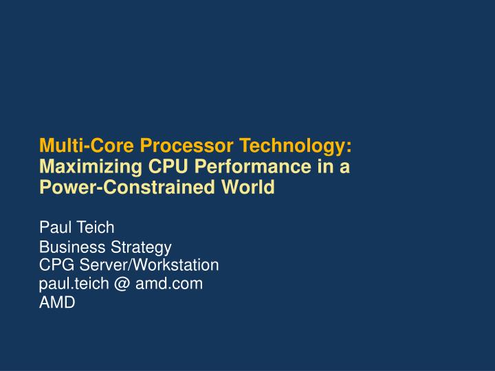 multi core processor technology maximizing cpu performance in a power constrained world