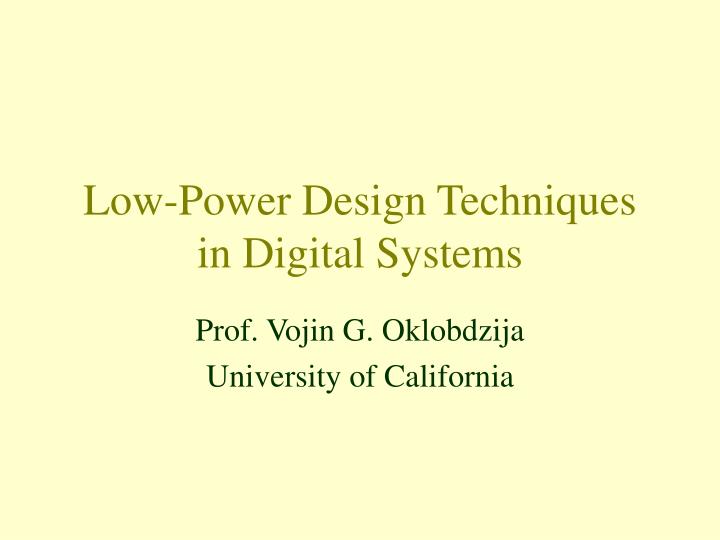 low power design techniques in digital systems