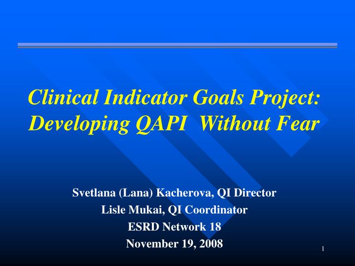 clinical indicator goals project developing qapi without fear