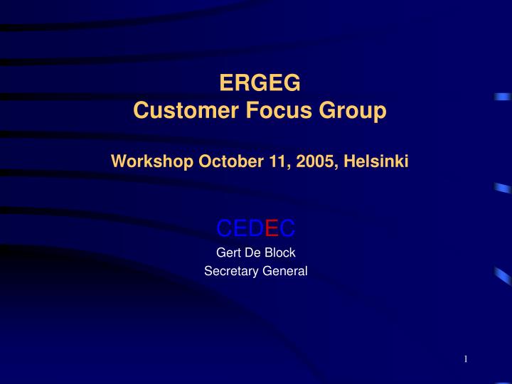 ergeg customer focus group workshop october 11 2005 helsinki