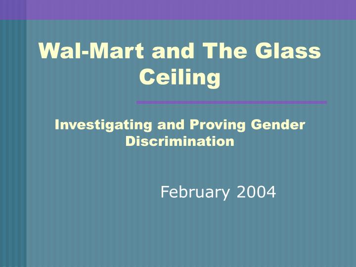 wal mart and the glass ceiling investigating and proving gender discrimination