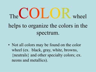 the c o l o r wheel helps to organize the colors in the spectrum