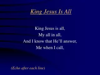 King Jesus Is All