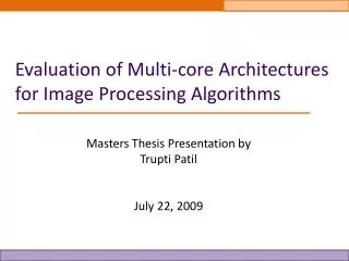 Evaluation of Multi-core Architectures for Image Processing Algorithms