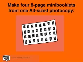 Make four 8-page minibooklets from one A3-sized photocopy: