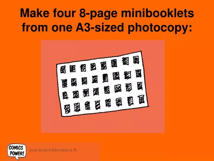 make four 8 page minibooklets from one a3 sized photocopy