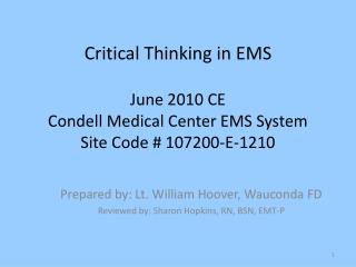 Critical Thinking in EMS June 2010 CE Condell Medical Center EMS System Site Code # 107200-E-1210