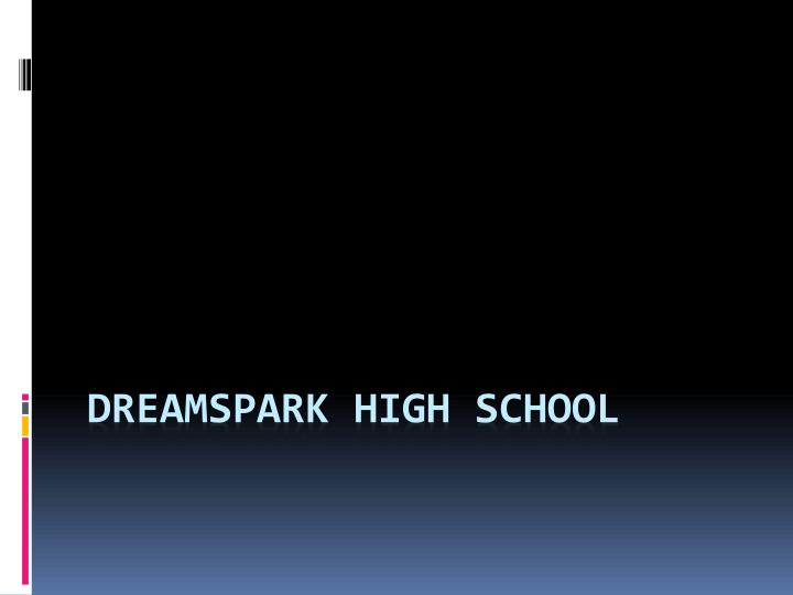 dreamspark high school