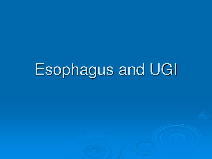 esophagus and ugi