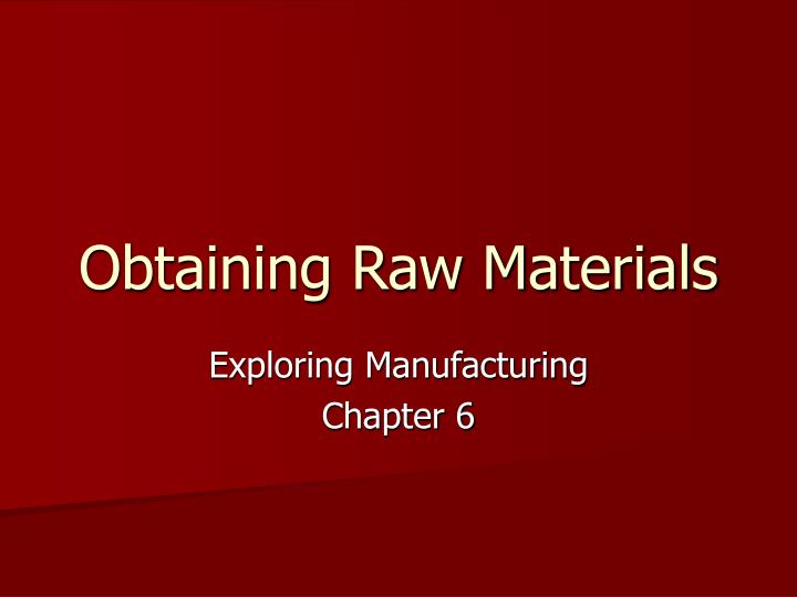 obtaining raw materials