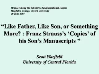 “Like Father, Like Son, or Something More? : Franz Strauss’s ‘Copies’ of his Son’s Manuscripts ”
